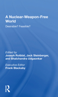 A Nuclear Weapon-Free World: Desirable? Feasible? (A Pugwash Monograph) 0813330130 Book Cover