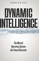 DYNAMIC INTELLIGENCE: The Mental Operating System the Future Demands B0FMS69C58 Book Cover