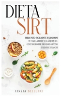 Dieta Sirt: Perdi Peso Facilmente in 21 Giorni: Tutta la Verit� sulla Dieta del Gene Magro per Bruciare Grasso e Ridurre i Fianchi 1914104048 Book Cover