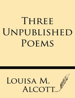 Three unpublished poems 1628452242 Book Cover