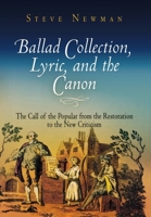 Ballad Collection, Lyric, and the Canon: The Call of the Popular from the Restoration to the New Criticism 081224009X Book Cover