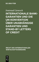 Internationale Bankgarantien Und Die Un-Konvention �ber Unabh�ngige Garantien Und Stand-By Letters of Credit 3110164620 Book Cover