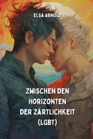 Zwischen den Horizonten der Zärtlichkeit (LGBT) (German Edition) 9856174295 Book Cover