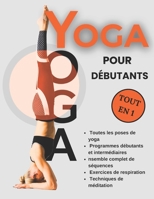 Yoga pour les débutants: Un guide simple pour apprendre le yoga,Apprenez les bases et les techniques du yoga (French Edition) B0DV5H378M Book Cover