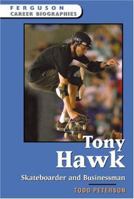 Tony Hawk, Skateboarder And Businessman (Ferguson Career Biographies) 0816058938 Book Cover