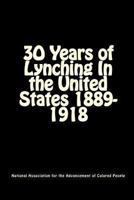 30 Years of Lynching: In the United States 1889-1918 1450513441 Book Cover