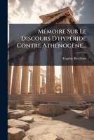 Memoire Sur Le Discours D'Hyperide Contre Athenogene... 127378930X Book Cover
