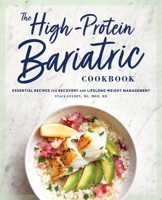 The High-Protein Bariatric Cookbook: Essential Recipes for Recovery and Lifelong Weight Management 1647397782 Book Cover