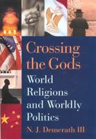 Crossing the Gods: World Religions and Worldly Politics 0813529247 Book Cover