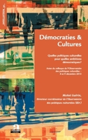 Démocraties et cultures: Quelles politiques culturelles pour quelles ambitions démocratiques ? (Intellection) (French Edition) 2806103754 Book Cover