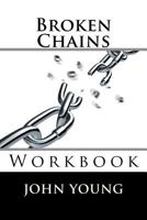 Broken Chains: Workbook 1542912857 Book Cover