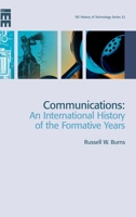 Communications: An International History Of The Formative Years 0863413277 Book Cover