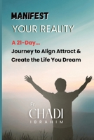 Manifest Your Reality: A 21-Day Journey to Align, Attract, and Create the Life You Dream B0DWKQ3T2S Book Cover