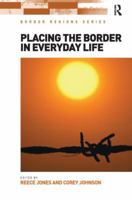 Placing the Border in Everyday Life 1138218634 Book Cover