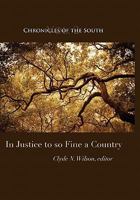 Chronicles of the South: In Justice to So Fine a Country 0984370242 Book Cover