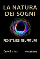 La Naturaleza de Los Sue�os: Proyectarse Al Futuro B094GWHG2W Book Cover