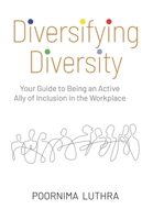Diversifying Diversity: Your Guide to Being an Active Ally of Inclusion in the Workplace 8797290300 Book Cover