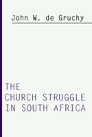 The Church Struggle In South Africa 0800637550 Book Cover