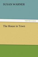 The House in Town 1517792762 Book Cover