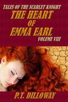 The Heart of Emma Earl (Tales of the Scarlet Knight #8) 1492378860 Book Cover