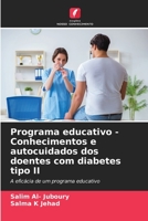 Programa educativo - Conhecimentos e autocuidados dos doentes com diabetes tipo II: A eficácia de um programa educativo 6206112217 Book Cover