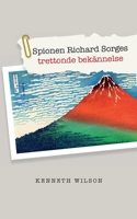 Spionen Richard Sorges trettonde bekännelse (Swedish Edition) 9180573398 Book Cover