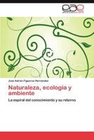 Naturaleza, Ecologia y Ambiente 3659038849 Book Cover