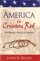 America In Crimson Red: The Baptist History Of America 0966876636 Book Cover