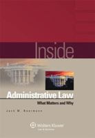 Inside Administrative Law: What Matters and Why 073557961X Book Cover