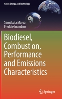 Biodiesel, Combustion, Performance and Emissions Characteristics 3030511650 Book Cover