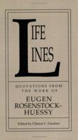 Life Lines: Quotations from the Work of Eugen Rosenstock-Huessy 1620324547 Book Cover