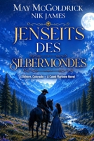 Jenseits des Silbermondes: Wo harte Männer überleben und Herzen fallen... B0H9655SDF Book Cover