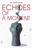 Echoes of a Moment: Walking Through Pain Toward Clarity 9948650786 Book Cover