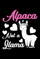Alpaca Not Llama: Lined A5 Notebook for Alpaca 1708076204 Book Cover