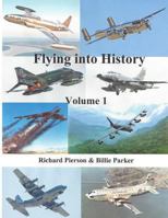 Flying Into History: Meet the Heroes of Air Force Flying Class 55n 1502392380 Book Cover