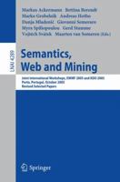 Semantics, Web and Mining: Joint International Workshop, EWMF 2005 and KDO 2005, Porto, Portugal, October 3-7, 2005, Revised Selected Papers (Lecture Notes in Computer Science) 3540476970 Book Cover