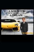 A Kid With Sneakers And A Dream 1728917255 Book Cover