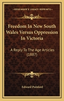 Freedom In New South Wales Versus Oppression In Victoria: A Reply To The Age Articles 1120622530 Book Cover