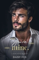 You're Mine: Dark Mafia Romance (Edge of Ruin) B0GF76M3WR Book Cover