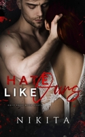 Hate Like Ours: The Hate/Love Duet Book 1 B0BLB8J92H Book Cover