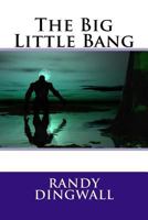 The Big Little Bang 1539919536 Book Cover