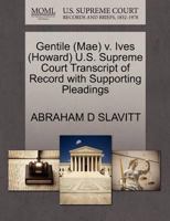 Gentile (Mae) v. Ives (Howard) U.S. Supreme Court Transcript of Record with Supporting Pleadings 1270547453 Book Cover