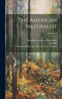 The American Naturalist; Volume 10 1022331787 Book Cover
