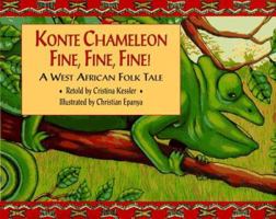 Konte Chameleon Fine, Fine, Fine!: A West African Folk Tale 156397181X Book Cover