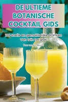 de Ultieme Botanische Cocktail Gids (Dutch Edition) 1836115628 Book Cover