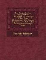 Der Obstgarten Im Gebirge: Meine Vielf Hrigen Erfahrungen in Der Edlen Obstbaumzucht in Rauhen Gegenden, Zun Chst Fur Das Salzburgische Gebirgs-L 1249953952 Book Cover