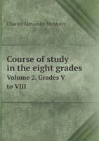 Course of Study in the Eight Grades, Vol. 2 0469683112 Book Cover