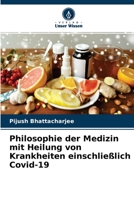 Philosophie der Medizin mit Heilung von Krankheiten einschlie�lich Covid-19 6204141309 Book Cover
