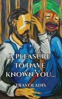 A Pleasure to Have Known You... B0H4S2XPK1 Book Cover