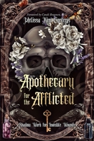 Apothecary for the Afflicted: Shadow Work for Invisible Wounds 1763586952 Book Cover